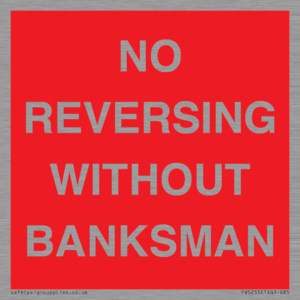 No Reversing Without Banksman